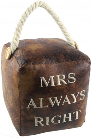 16cm Faux Leather Mrs Always Right Doorstop (Case Price for Case Qty Only)