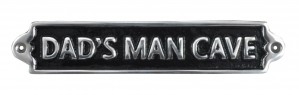 Dad's Man Cave - Polished Aluminium Sign - 25cm