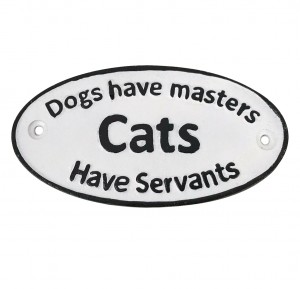 Cats Have Servants Plaque - Cast Iron - 23cm