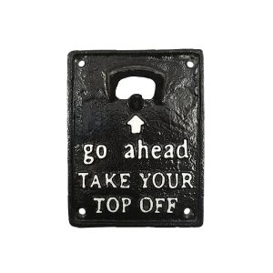 Go Ahead Take Your Bottle Opener - Cast Iron 16.5cm