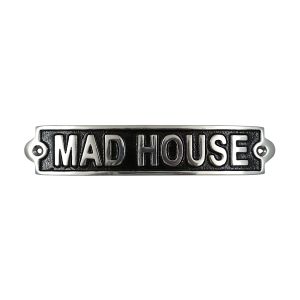 Mad House Plaque - Cast Aluminium 25cm